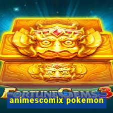 animescomix pokemon